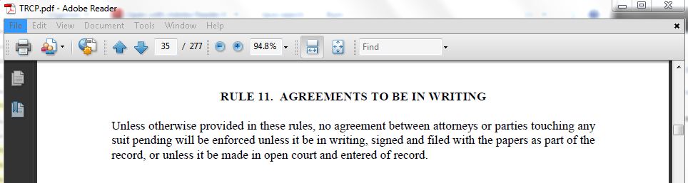 Rule 11 of the Texas Rules of Civil Procedure provides that an agreement between lawyers in a case is enforceable as long as the agreement is in writing and filed in the papers of the court or read into the record of the court. 